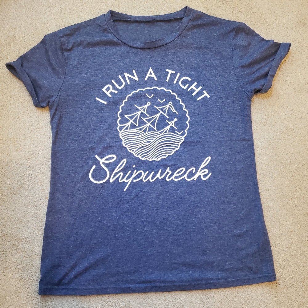 "I Run a Tight Shipwreck" novelty tee